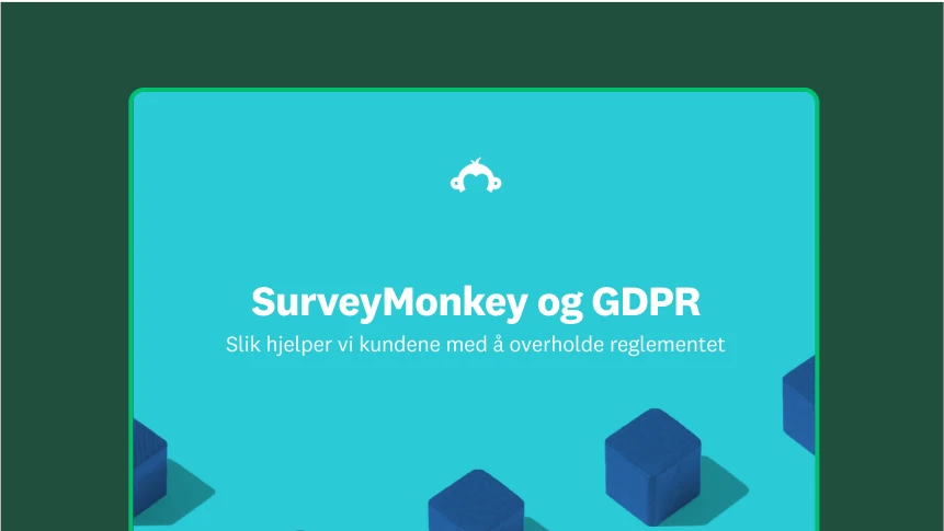 SurveyMonkey og personvernforordningen: Hvordan vi hjelper kundene med å overholde kravene