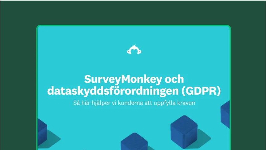 SurveyMonkey och GDPR: Så här hjälper vi kunderna att uppfylla kraven
